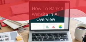 How to Rank a Website in AI Overview