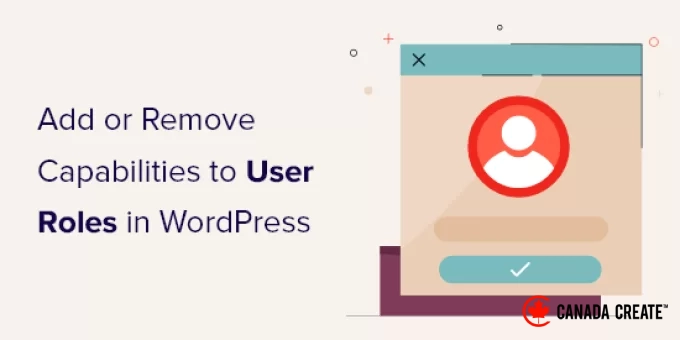 add-or-remove-capabilities-to-user-roles-in-wordpress-og