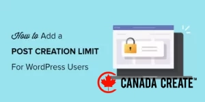 how-to-add-a-post-creation-limit-in-wordpress