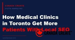 How Medical Clinics in Toronto Can Get More Patients With Local SEO
