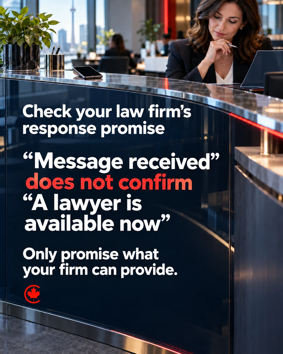 A law-firm response reminder explains that “Message received” does not establish that a lawyer is available now, and tells the firm to promise only what it can provide.